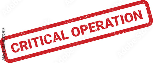 Red rubber stamp displaying the important text CRITICAL OPERATION with a weathered texture, indicating urgency