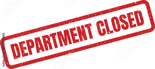 Red rubber stamp impression indicating a department is closed with textured grunge effect on surface