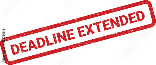 Red textured rubber stamp with DEADLINE EXTENDED indicating a revised or postponed completion date for tasks