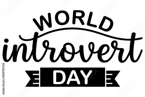 World Introvert Day,
Elegant Calligraphy  Hand-Drawn Typography with Decorative Ribbon