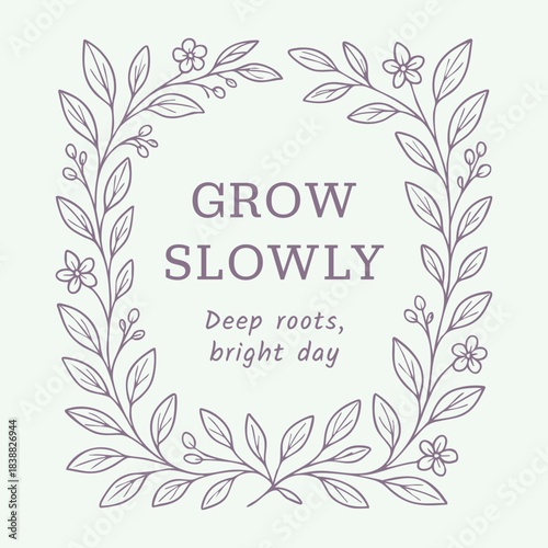Grow slowly floral wreath affirmation