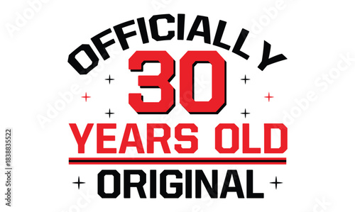 officially 30 years old birthday t shirt design