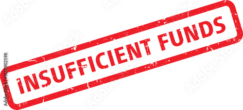 Insufficient Funds Red Rubber Stamp on White Background, Grunge Style Illustration