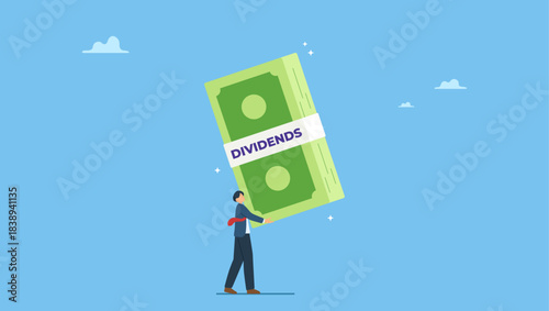 Rich and wealthy businessman carrying pile of dollar money banknotes with the word ividends. Dividends stock payment, passive income from dividend yield.