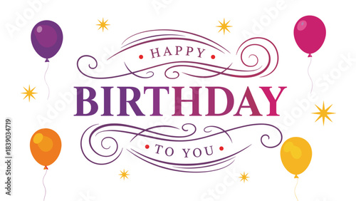 Elegant Happy Birthday Greeting with Balloons and Decorative Typography