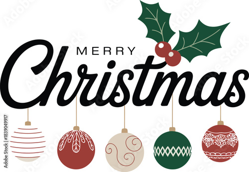Merry Christmas text with hanging ornaments and holly
