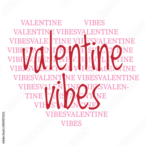 Valentine Vibes  Valentine Vibes T-Shirt Design