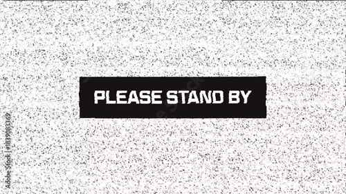 Television screen displaying static noise with a black rectangle containing white text reading please stand by. 4k animation overlay with alpha channel.
