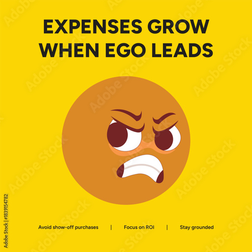 Expenses grow when ego leads an angry face represents the negative consequences of egodriven decisions on financial stability