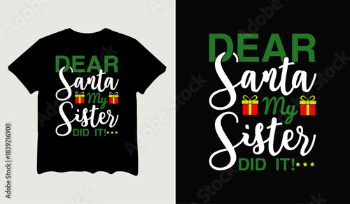 Dear santa my sister did it t-shirt design for t-shirt quotes or poster svg printable cut file