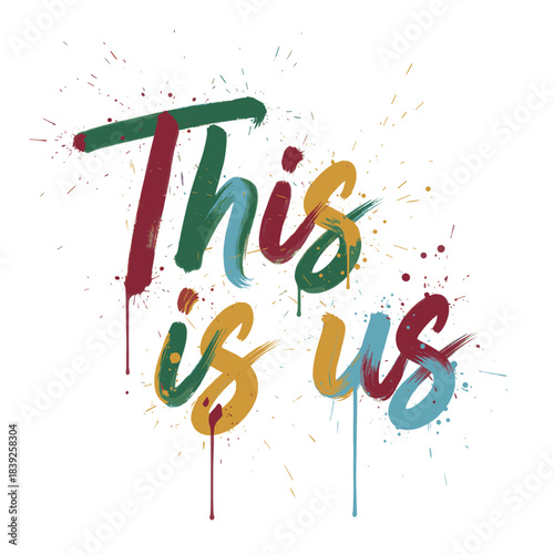 Colorful expressive phrase "This is us" in bold cursive font