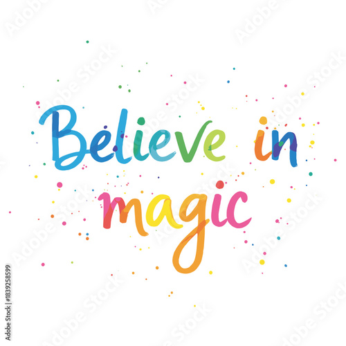 Believe in magic colorful text design