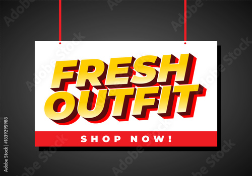 A vibrant promotional sign featuring bold, 3D text that reads Fresh Outfit in yellow and red colors, with call to action Shop Now! at the bottom.