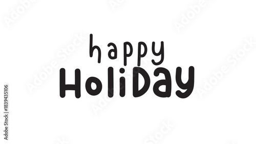 A modern handwritten style graphic displaying the text happy holiday in black perfect for seasonal designs on transparent background silhouette high quality professional detailed elegant stylish