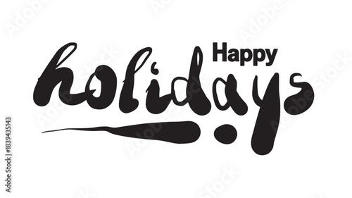 a stylish black and white typographic design featuring the text happy holidays in a brushstroke style on transparent background silhouette high quality professional detailed modern elegant