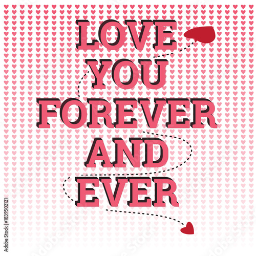  LOVE YOU FOREVER AND EVER  text and a micro-heart pattern background, featuring dotted dash lines and floating heart elements, perfect for social media posts 