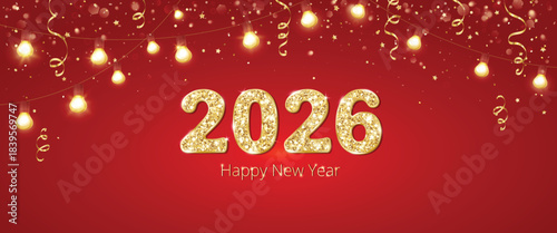 New year 2026 gold glitter numbers on red background with glowing light bulb garlands, ribbons and confetti decor. Ideal for Chinese new year greetings, festive banners and holiday promotions.