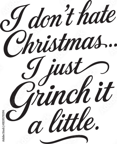 Elegant black cursive text on a white background reading a humorous Christmas quote with a festive and vintage feel.