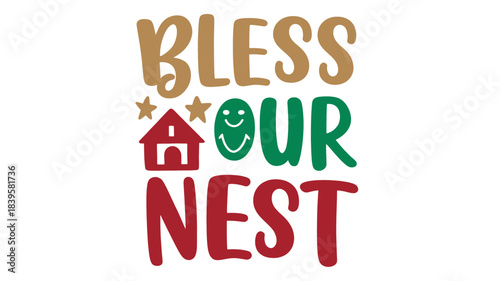 Bless our nest festive holiday lettering with charming house and smiling face icons in a silhouette style