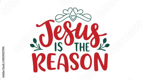Elegant red silhouette lettering of the christmas phrase jesus is the reason for the season with festive holly leaves and a decorative bow silhouette
