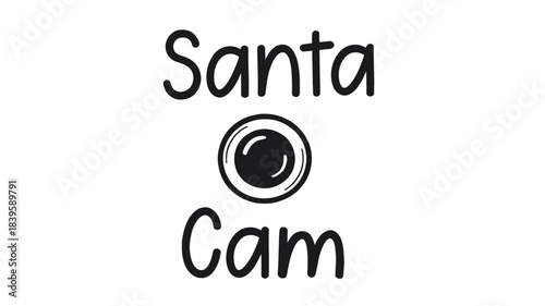 Simple black and white hand drawn silhouette illustration of santa cam text with a camera lens icon representing santa s watchful eye silhouette