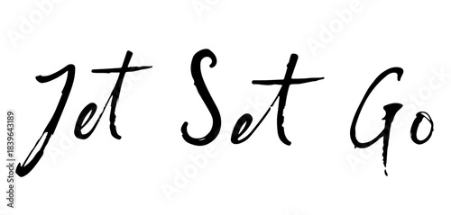 Jet set go calligraphy quote in elegant script for travel designs