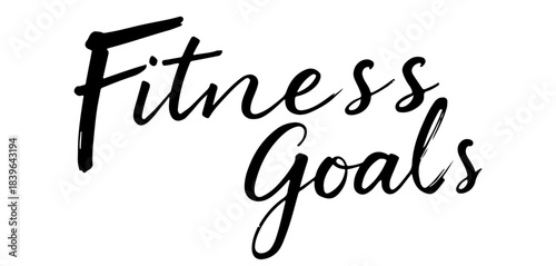 Fitness goals calligraphy quote in elegant script for wellness designs