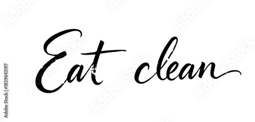 Eat clean calligraphy quote in elegant script for wellness designs
