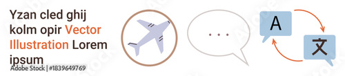 Global communication, language translation, travel, aviation, multilingual services, international connectivity. Airplane icon, speech bubble and translation symbols. Language translation and travel