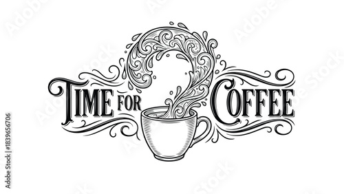 Time for Coffee Hand Drawn Lettering with Steaming Cup.
