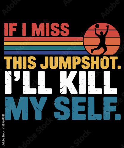 if i miss this jumpshot basketball funny joke retro vintage