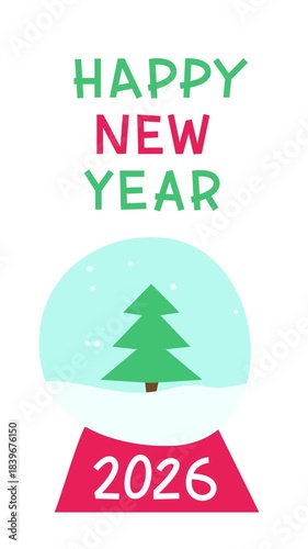 Vertical 4K video. Zoom flat simple animation. Glass transparent Christmas ball with fir tree snow with text Happy New Year 2026 on white background. Numbers 2, 0, 5, 6. Concept of winter holiday gift