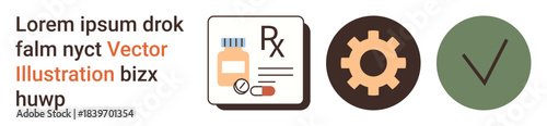 Healthcare, approval process, medical services, pharmaceutical industry, functionality, decision-making. Pill bottle with prescription note, gear icon and checkmark symbol. Healthcare and approval