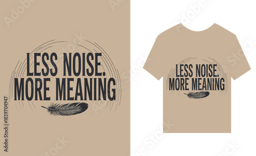 Less noise more meaning feather typography design text