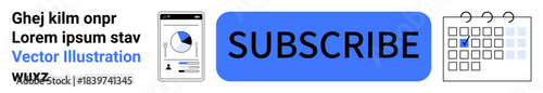 Digital marketing, communication, subscription services, scheduling, planning, online tools. Blue subscribe button with a smartphone chart and calendar. Digital marketing and subscription services