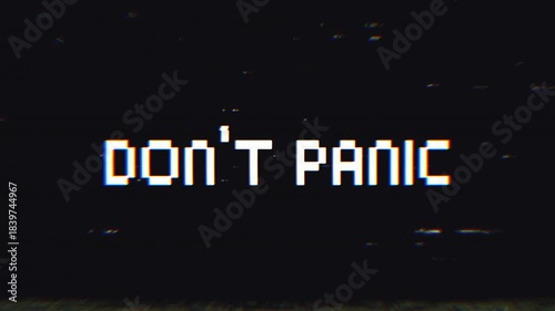 Don't Panic Glitch Text Animation with VHS effect on Black Background. Ideal for retro, gaming, tech, error screens, motivational content, or sci-fi projects.