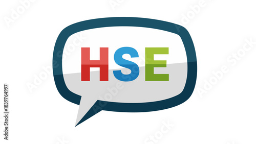 HSE Acronym Inside Speech Bubble Illustration Representing Health Safety And Environment In Communication