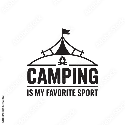 Camping is my favorite sport camp vector design graphic illustration on white