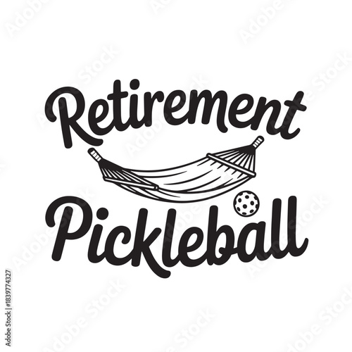 Retirement pickleball with hammock lettering vector graphic design illustration