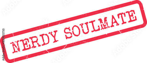 Bold red grunge effect stamp impression featuring the text Nerdy Soulmate on a plain surface