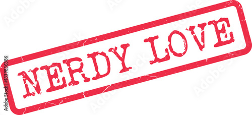 Authentic distressed red rubber stamp impression expressing the sentiment of nerdy love