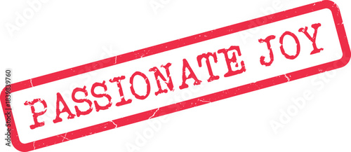 PASSIONATE JOY red grunge style stamp symbolizing intense happiness and profound delight