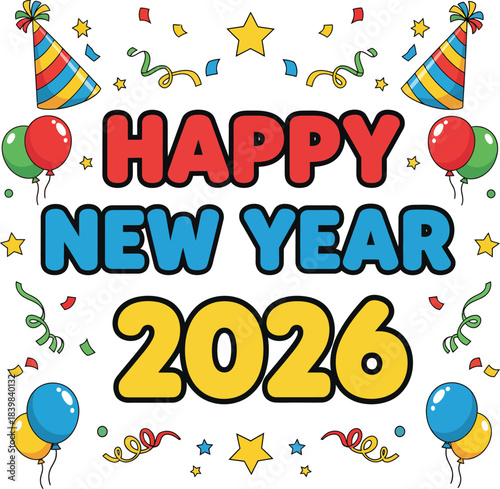 Colorful Happy New Year 2026 cartoon text with party hats balloons and confetti.