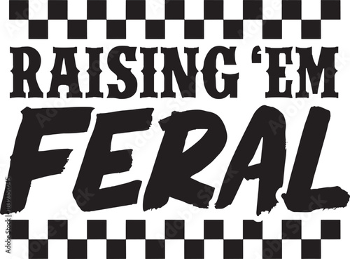 Raising em feral text with checkered border