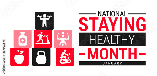 National Staying Healthy Month background, banner, card or poster design template is observed every year during January, to raise awareness about the mission. Vector illustration.