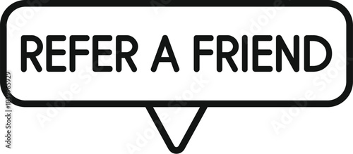 Speech bubble icon displaying refer a friend text for user acquisition