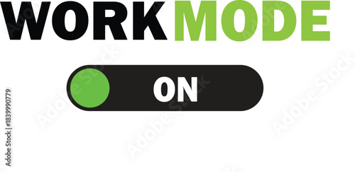 A graphic illustration showing the words 'WORK MODE' with a green toggle switch set to 'ON', symbolizing productivity and focus.