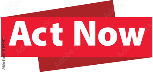 A red banner with the words 'Act Now' in bold white letters, conveying a sense of urgency and immediate action for various purposes.