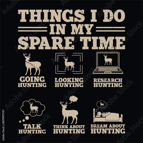 Things I Do in My Spare Time Hunting Humor Vintage T-shirt Design