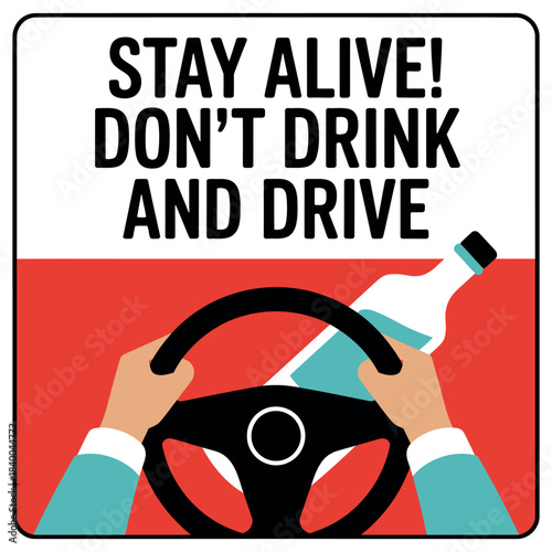 Stay alive sign depicting hands on a steering wheel and a bottle of alcohol behind it